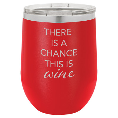There is a Chance This is Wine | CUP12-022