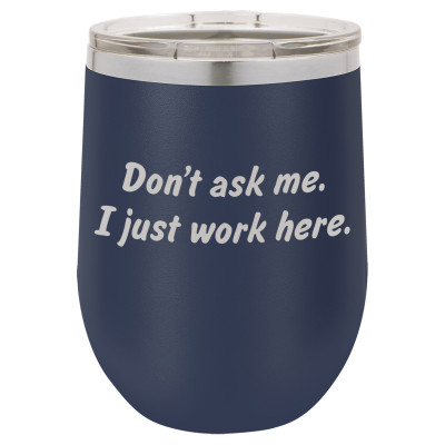 Don't Ask Me I Just Work Here | CUP12-073