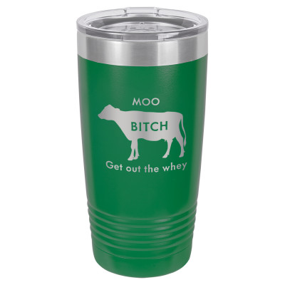 Moo Bitch Get Out the Whey | CUP20-061