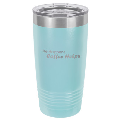 Life Happens Coffee Helps | CUP20-100