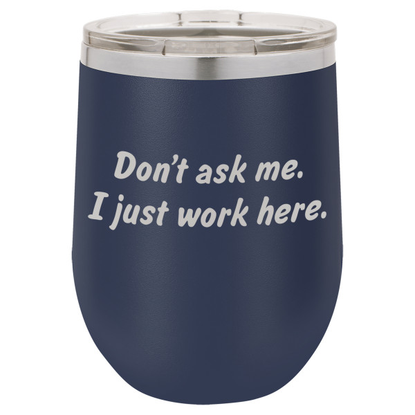 Don't Ask Me I Just Work Here | CUP12-073