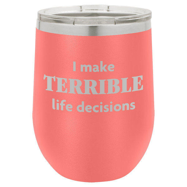 I Make Terrible Life Decisions | CUP12-089