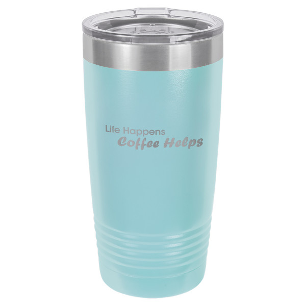 Life Happens Coffee Helps | CUP20-100