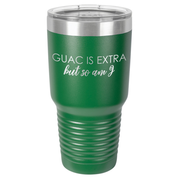 Guac Is Extra But So Am I | CUP30-095